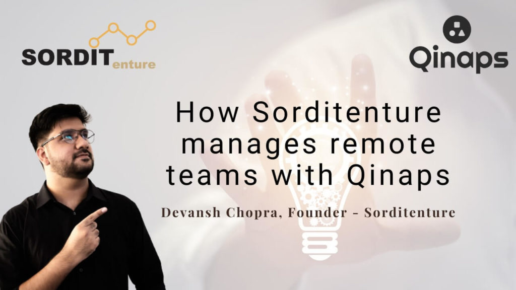 How Sorditenture manages remote teams with Qinaps. Due to Pandemic Devansh Chopra has started using Qinaps for his team for remote working as notetaking and documentation tool